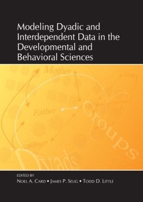 Modeling Dyadic and Interdependent Data in the Developmental and Behavioral Sciences - 