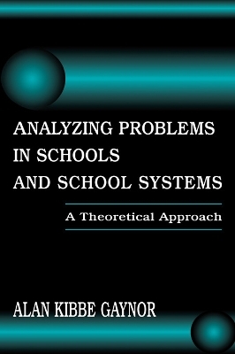 Analyzing Problems in Schools and School Systems - Alan K. Gaynor