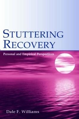 Stuttering Recovery - Dale F. Williams