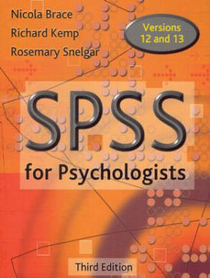 SPSS for Psychologists, Third Edition - Nicola Brace, Richard Kemp, Rosemary Snelgar