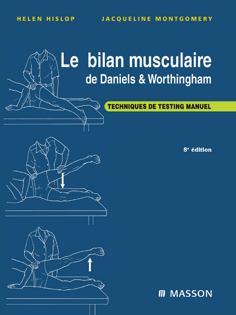 Le bilan musculaire de Daniels et Worthingham -  Helen Hislop,  Jacqueline Montgomery