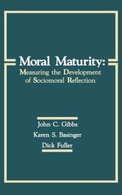 Moral Maturity - John C. Gibbs, Karen S. Basinger, Dick Fuller, Richard L. Fuller