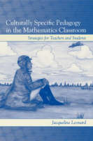 Culturally Specific Pedagogy in the Mathematics Classroom - Jacqueline Leonard