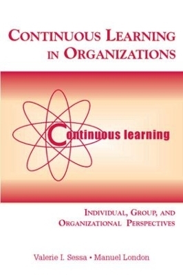 Continuous Learning in Organizations - Valerie I. Sessa, Manuel London