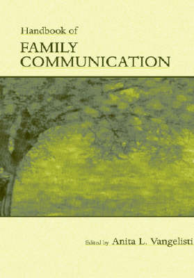 The Routledge Handbook of Family Communication - 