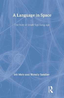 A Language in Space - Irit Meir, Wendy Sandler