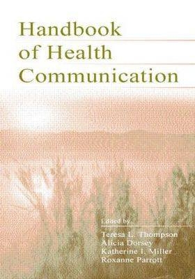 The Routledge Handbook of Health Communication - 