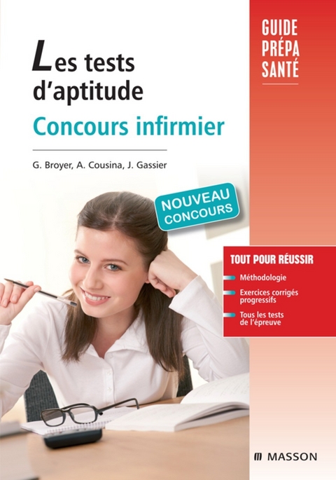 Les tests d''aptitude Concours infirmier -  Gerard Broyer,  Agnes Cousina,  Jacqueline Gassier