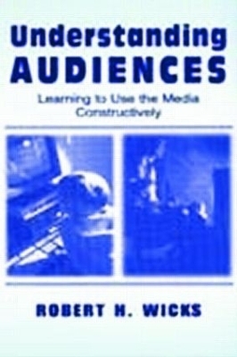 Understanding Audiences - Robert H. Wicks