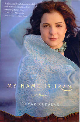 My Name is Iran - Davar Ardalan