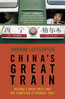 China's Great Train - Abrahm Lustgarten