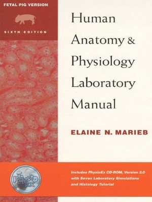 Human Anatomy and Physiology Lab Manual - Pig Version with PhysioEx™ 2.0 Package - Elaine N. Marieb