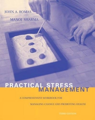 Practical Stress Management - John A. Romas, Manoj Sharma