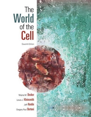 The World of the Cell - Wayne M. Becker, Lewis J. Kleinsmith, Jeff Hardin, Gregory Paul Bertoni