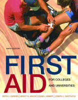 First Aid for Colleges and Universities - Keith J. Karren, Brent Q. Hafen, Daniel J. Limmer  EMT-P, Joseph J. Mistovich