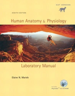 Human Anatomy & Physiology Laboratory Manual, Cat Version - Elaine N. Marieb, Linda S. Kollett