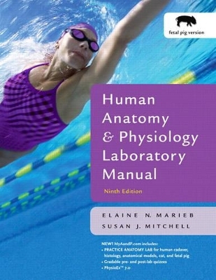 Human Anatomy & Physiology Lab Manual, Fetal Pig Version - Elaine N. Marieb, Susan J. Mitchell