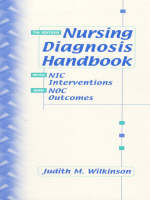 Nursing Diagnosis Handbook with NIC Interventions and NOC Outcomes - Judith M. Wilkinson  Ph.D.  A.R.N.P.