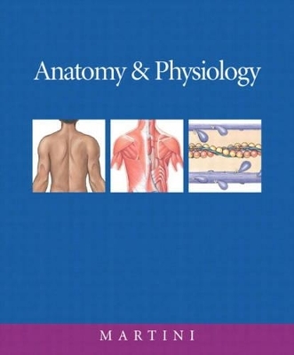 Anatomy & Physiology and InterActive Physiology 8-System Suite CD-ROM Plus Access to Companion Web site - Frederic H. Martini