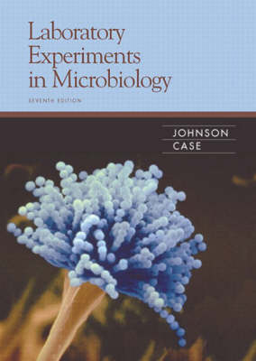 Laboratory Experiments in Microbiology - Ted R. Johnson, Christine L. Case