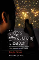 Clickers in the Astronomy Classroom - Douglas Duncan