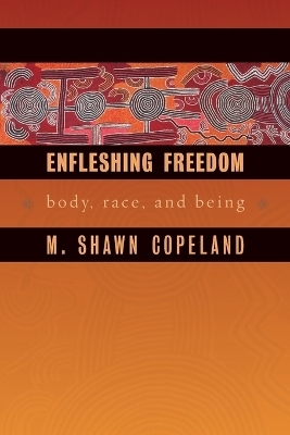 Enfleshing Freedom - M. Shawn Copeland