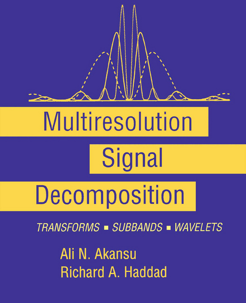 Multiresolution Signal Decomposition -  Ali N. Akansu,  Paul A. Haddad