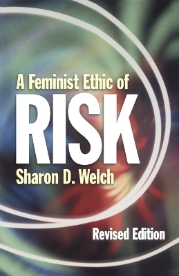 A Feminist Ethic of Risk - Sharon D. Welch