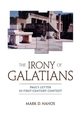The Irony of Galatians - Mark D. Nanos
