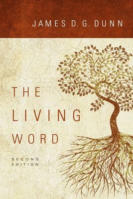 Living Word - James D G Dunn