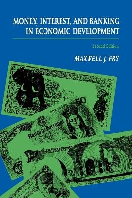 Money, Interest, and Banking in Economic Development - Maxwell J. Fry