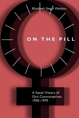 On the Pill - Elizabeth Siegel Watkins