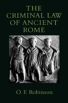 The Criminal Law of Ancient Rome - Olivia F. Robinson