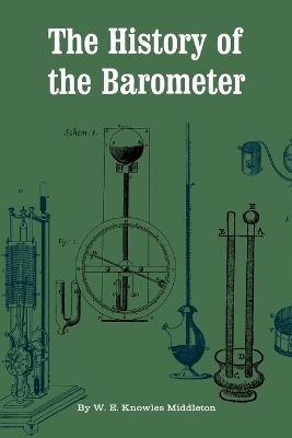 The History of the Barometer - W. E. Knowles Middleton