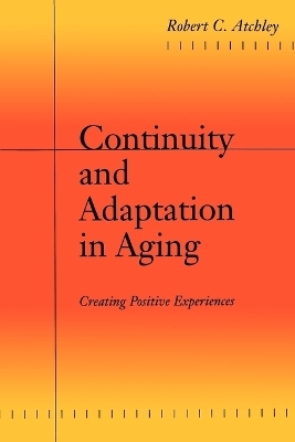 Continuity and Adaptation in Aging - Robert C. Atchley