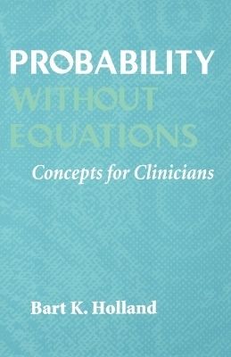 Probability without Equations - Bart K. Holland