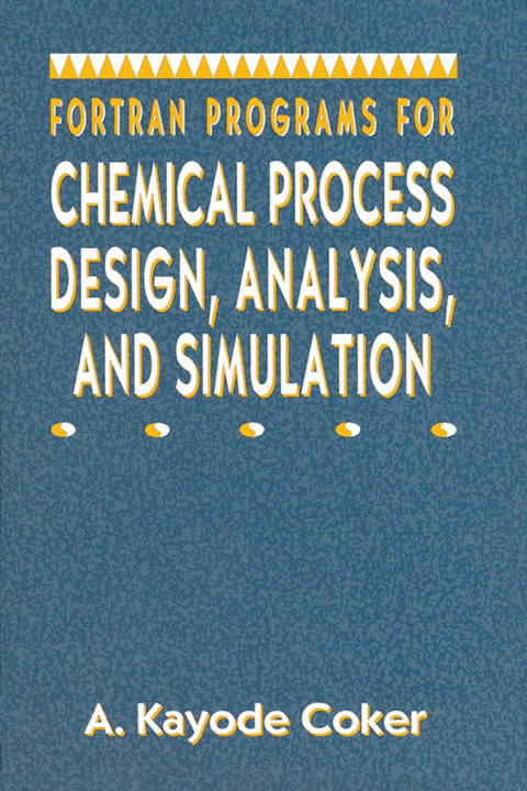 Fortran Programs for Chemical Process Design, Analysis, and Simulation -  A. Kayode Coker