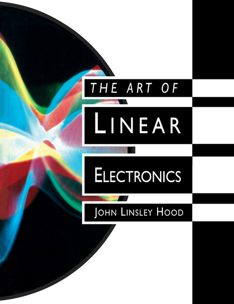 Art of Linear Electronics -  John Linsley Hood