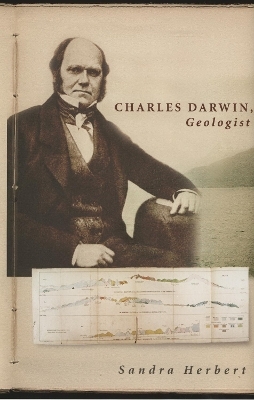 Charles Darwin, Geologist - Sandra Herbert