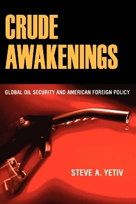 Crude Awakenings - Steve A. Yetiv