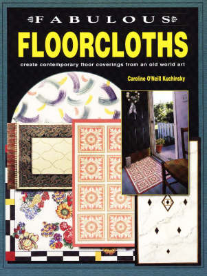 Fabulous Floorcloths - Caroline O'Neill Kuchinsky