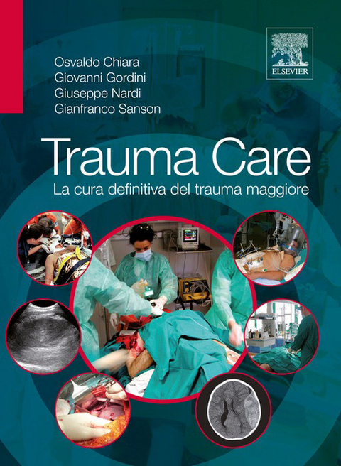 Trauma Care -  Osvaldo Chiara,  Giuseppe Nardi,  Giovanni Gordini,  Gianfranco Sanson