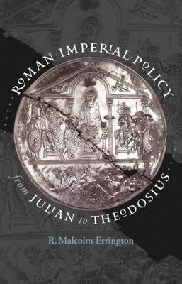 Roman Imperial Policy from Julian to Theodosius - R. Malcolm Errington