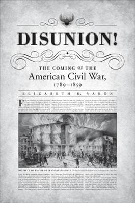 Disunion! - Elizabeth R. Varon