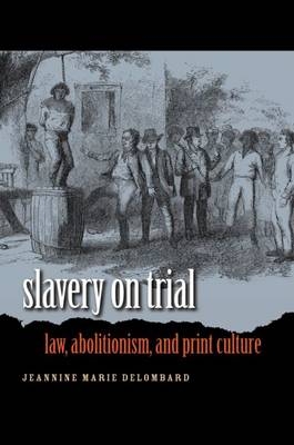 Slavery on Trial - Jeannine Marie DeLombard