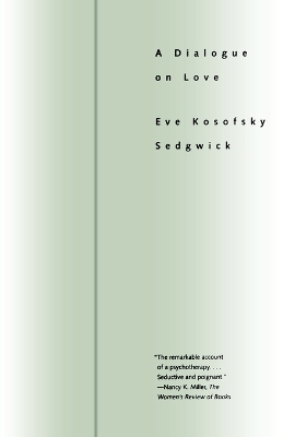 A Dialogue On Love - Eve Kosofsky Sedgwick