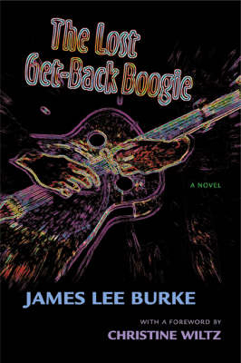 The Lost Get-Back Boogie - James Lee Burke, Christine Wiltz