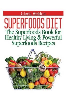 Superfoods Diet - Gloria Weldon