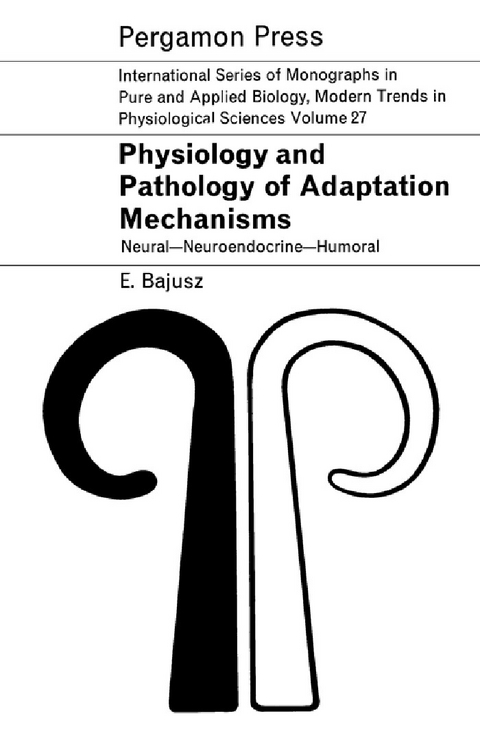 Physiology and Pathology of Adaptation Mechanisms -  Eors Bajusz