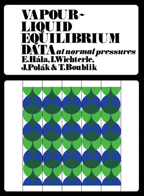 Vapour-Liquid Equilibrium Data at Normal Pressures -  Eduard Hala,  Jiri Polak,  Ivan Wichterle